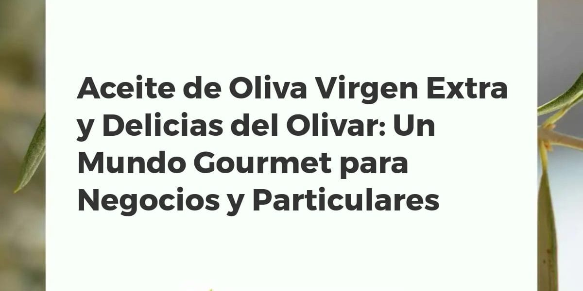 Botella de AOVE premium con delicias del olivar como paté y perlas, en mesa que combina estilo profesional y hogareño.