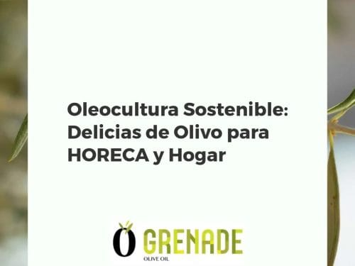 Oleocultura Sostenible: Delicias de Olivo para HORECA y Hogar