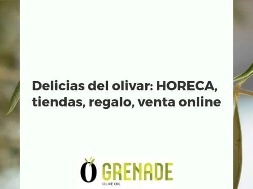 Delicias del olivar: HORECA, tiendas, regalo, venta online