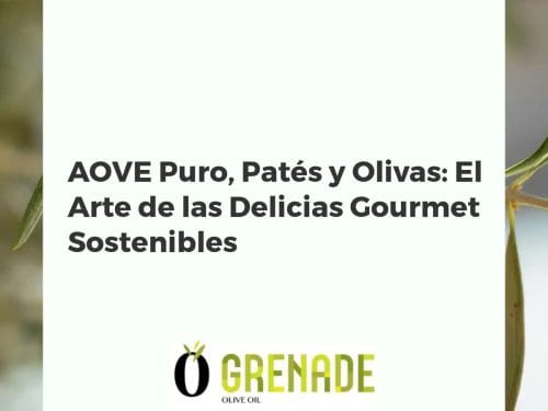 AOVE Puro, Patés y Olivas: El Arte de las Delicias Gourmet Sostenibles