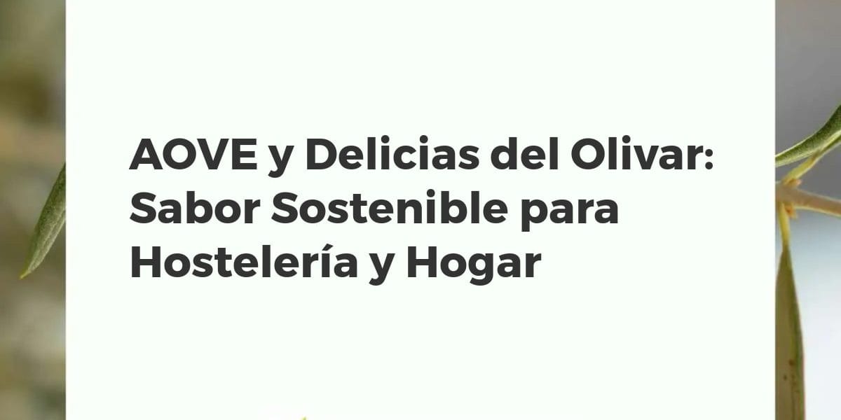 Botellas de AOVE premium y productos del olivar gourmet sobre una mesa rústica, con olivos centenarios de fondo, reflejando calidad y sostenibilidad.