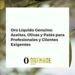 Variedad de productos gourmet: botellas de aceite de oliva virgen extra, olivas de mesa y patés de aceituna, en una mesa rústica.