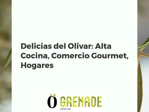 Delicias del Olivar: Alta Cocina, Comercio Gourmet, Hogares