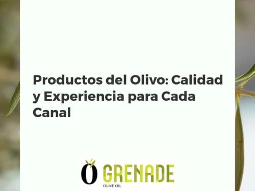 Productos del Olivo: Calidad y Experiencia para Cada Canal