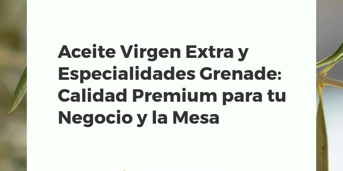 Exhibición gourmet de botellas de AOVE Grenade y especialidades de aceite en una tienda, con una cocina de fondo.