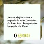 Exhibición gourmet de botellas de AOVE Grenade y especialidades de aceite en una tienda, con una cocina de fondo.