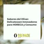 Productos gourmet del olivar: Aceite de oliva, patés y perlas de AOVE en una mesa de alta cocina.