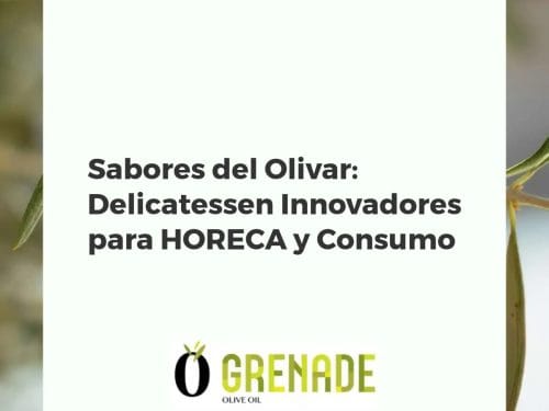 Sabores del Olivar: Delicatessen Innovadores para HORECA y Consumo