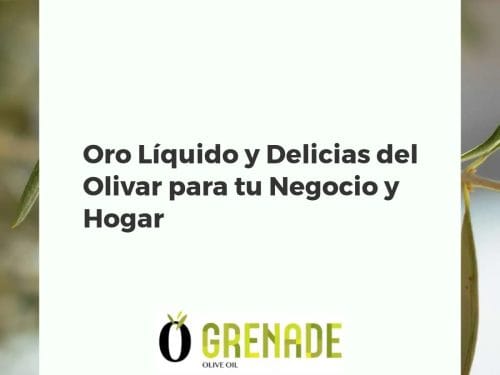 Oro Líquido y Delicias del Olivar para tu Negocio y Hogar