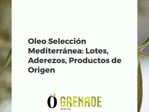 Oleo Selección Mediterránea: Lotes, Aderezos, Productos de Origen