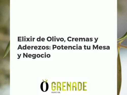 Elixir de Olivo, Cremas y Aderezos: Potencia tu Mesa y Negocio